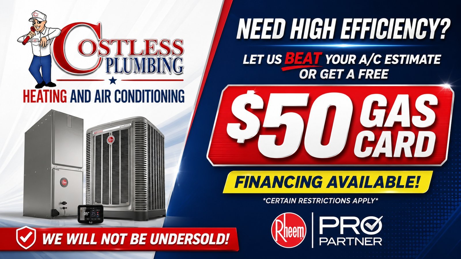 Need high efficiency? Let us beat your A/C estimate or get a free $50 gas card. Financing available. Rheem Pro Partner.